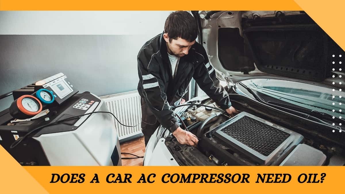 Does A Car Ac Compressor Need Oil?